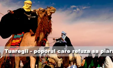 Tuaregii – poporul care refuza sa piara