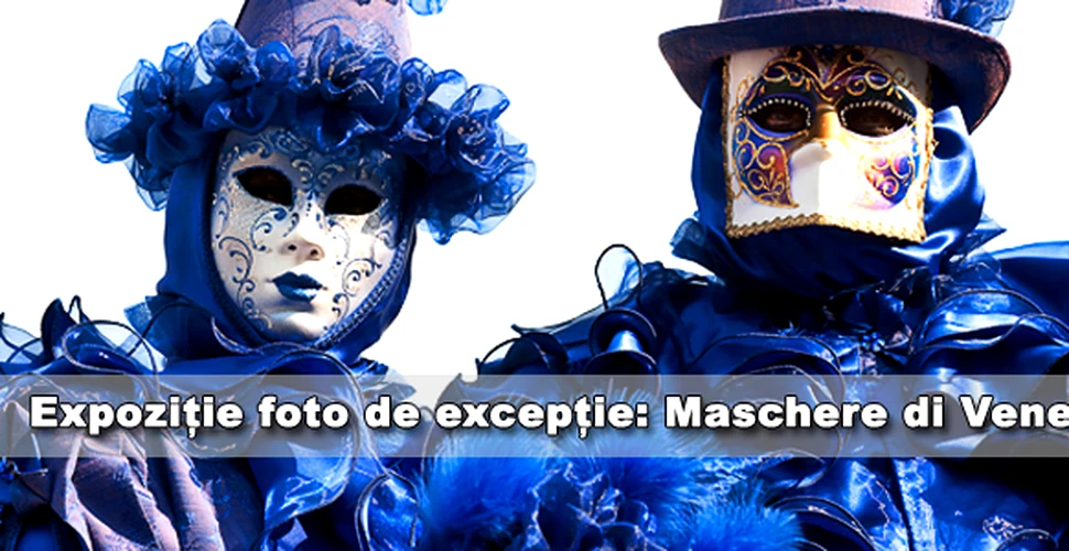 Expozitie fotografica de exceptie: Maschere di Venezia