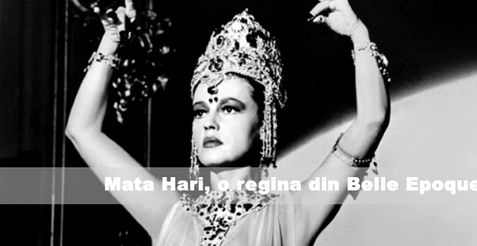 Mata Hari, o regina din Belle Epoque