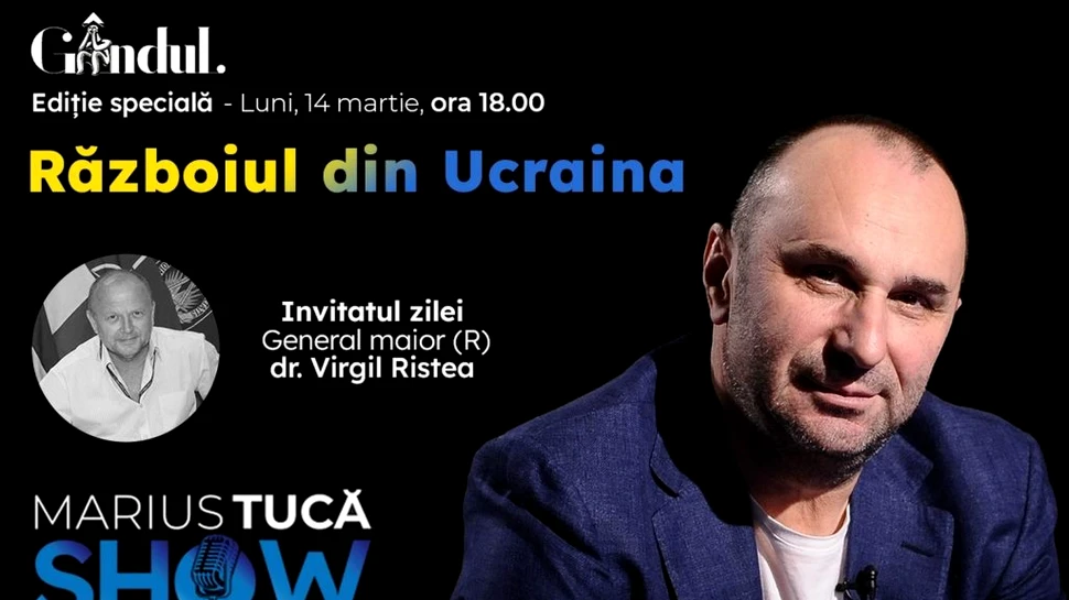 Marius Tucă Show – ediție specială ”Războiul din Ucraina” pe gandul.ro