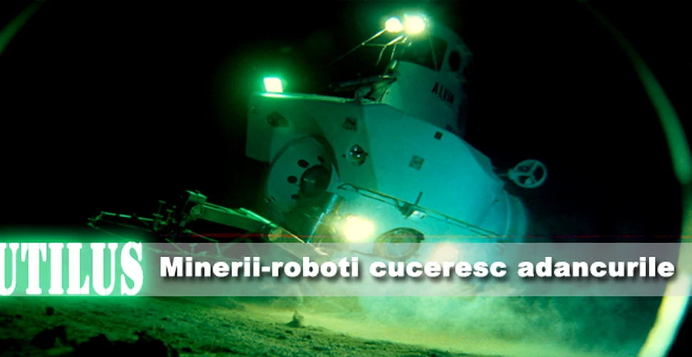 Adevaratul Nautilus – minerii-roboti cuceresc adancurile