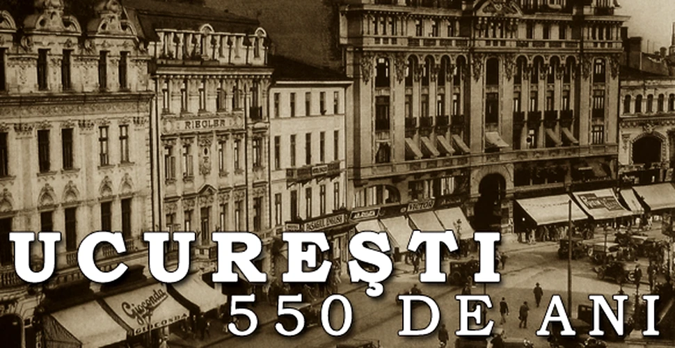 Bucuresti – 550 de ani