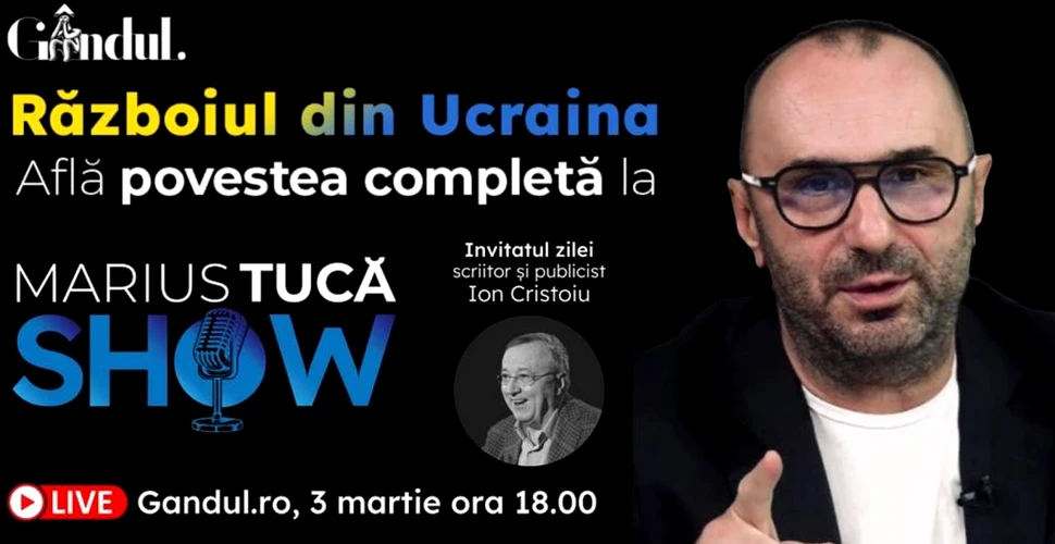 Marius Tucă Show – ediție specială ”Războiul din Ucraina” pe gandul.ro