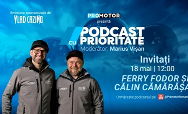 Ferry Fodor și Călin Cămărășan vin la „Podcast cu Prioritate” #100 by ProMotor. Despre Africa Eco Race, rally raid și provocările motorsportului