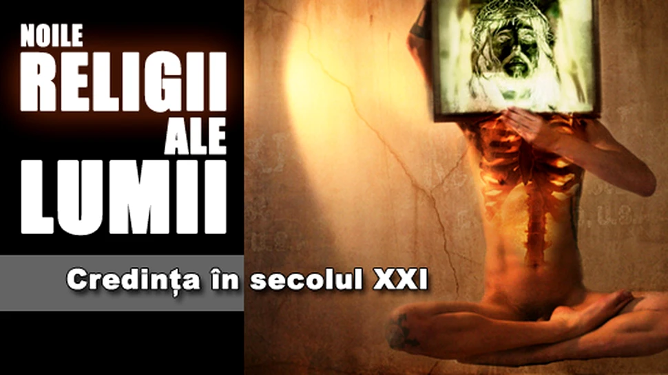 Noile religii ale lumii – credinta in secolul XXI