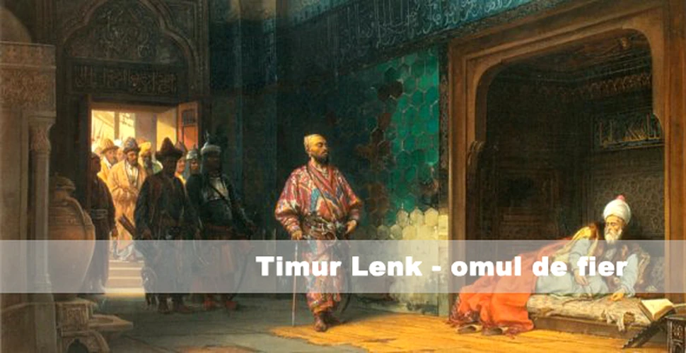 Timur Lenk – omul de fier