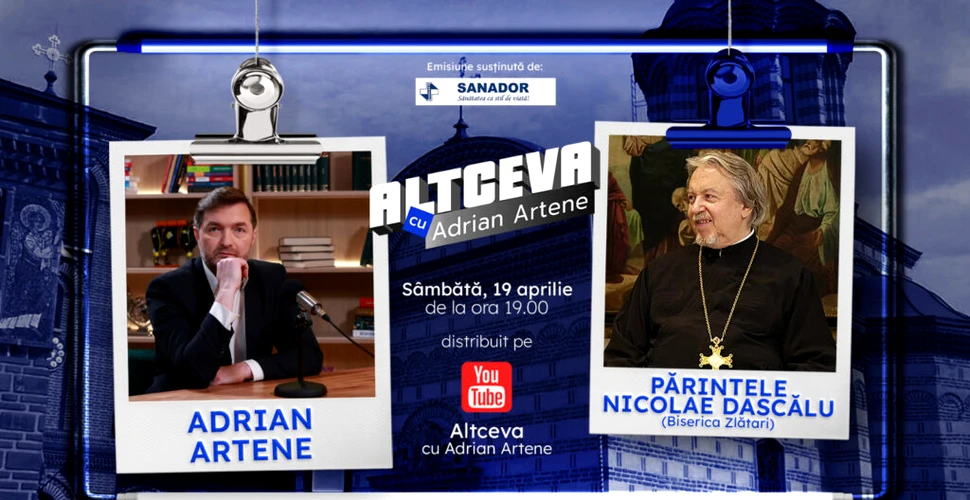 Tainele Sfintelor Paști, împărtășite cu blândețe și lumină de Părintele Nicolae Dascălu, la Altceva cu Adrian Artene 