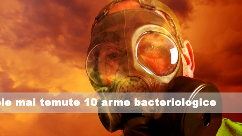 Cele mai temute 10 arme bacteriologice