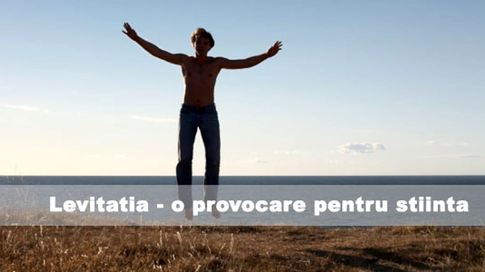 Levitatia – o provocare pentru stiinta
