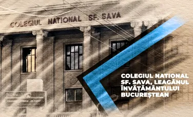 VIDEO Colegiul Național Sf. Sava, leagănul învățământului bucureștean (DOCUMENTAR)
