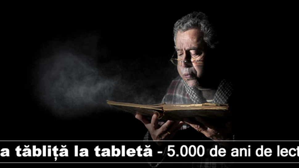 De la tăbliţă la tabletă – 5.000 de ani de lectură