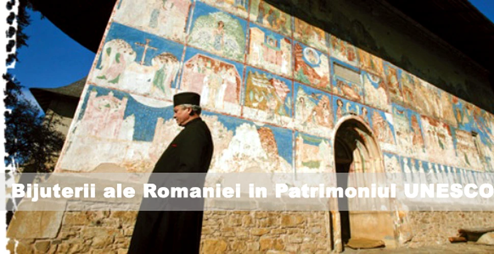 Bijuterii ale Romaniei in Patrimoniul UNESCO (VI)