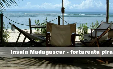 Insula Madagascar – fortareata piratilor