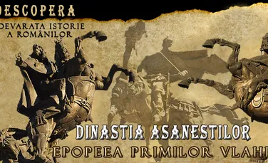 Dinastia Asanestilor – Epopeea primilor vlahi