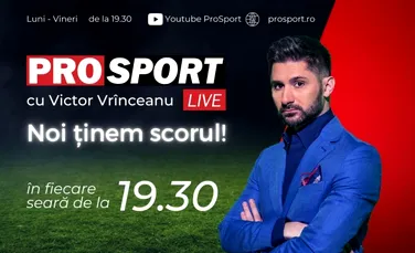 Noi ținem scorul! PROSPORT LIVE cu Victor Vrînceanu din 15 martie de la 19.30