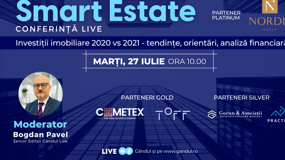 Conferința digitală LIVE ”SMART ESTATE” – Marți 27 iulie de la ora 10.00 în direct online din studioul Gândul LIVE