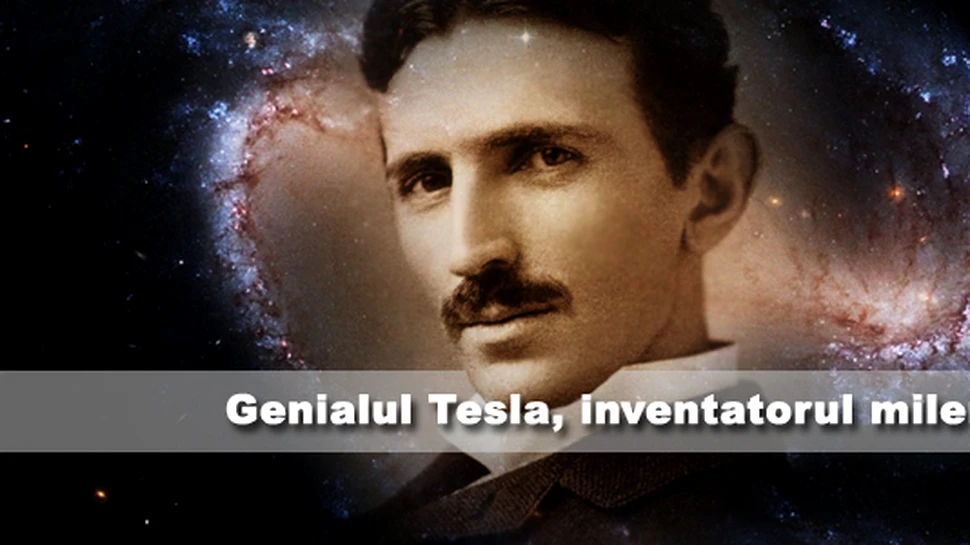Genialul Tesla, inventatorul mileniului II