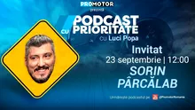 ProMotor lansează episodul 53 din „Podcast cu Prioritate” cu invitatul special Sorin Pârcălab