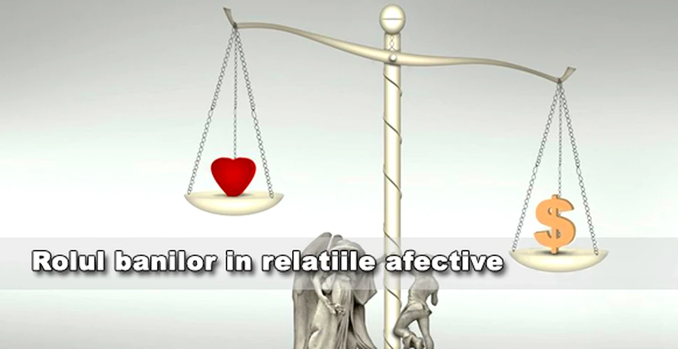 Rolul banilor in relatiile afective – care este adevarul?