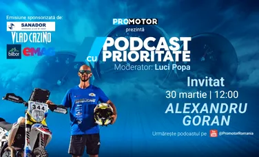 Alexandru Goran, invitat în episodul 95 din „Podcast cu Prioritate” by ProMotor. Despre rally raid, curaj și anduranță