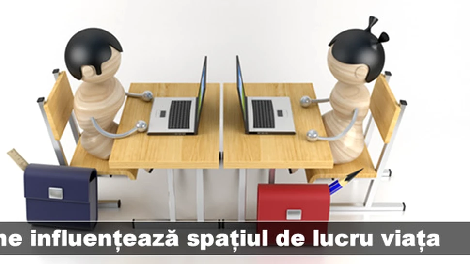 Cum ne influenţează spaţiul de lucru viaţa