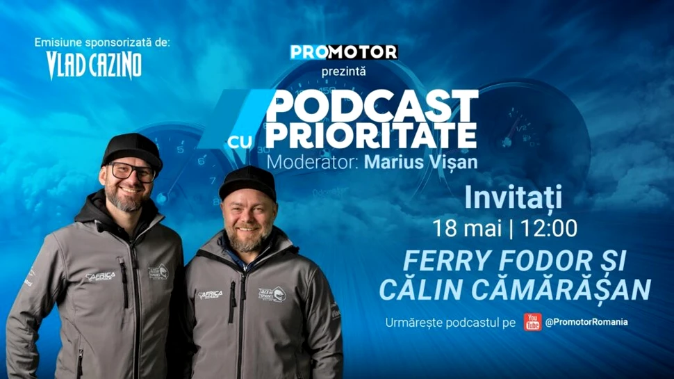 Ferry Fodor și Călin Cămărășan vin la „Podcast cu Prioritate” #100 by ProMotor. Despre Africa Eco Race, rally raid și provocările motorsportului
