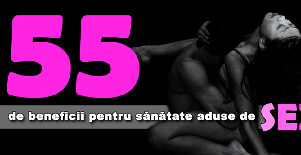 55 de beneficii pentru sanatate aduse de sex