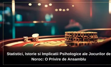 (P) Statistici, Istorie și Implicații Psihologice ale Jocurilor de Noroc: O Privire de Ansamblu