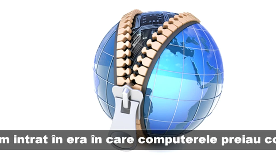 Am intrat în era în care computerele preiau controlul