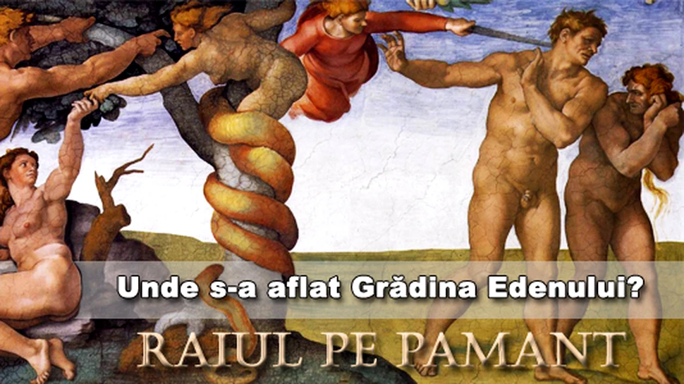 MISTERE: Unde s-a aflat Gradina Edenului?