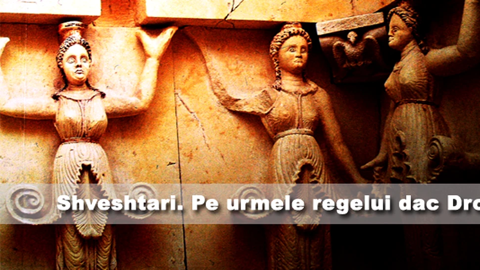 Shveshtari. Pe urmele regelui dac Dromihete