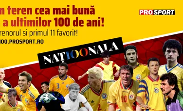 PROSPORT celebrează centenarul celei mai frumoase povești! „Naționala – 100 de ani în tricolor”. Votează și tu echipa secolului!