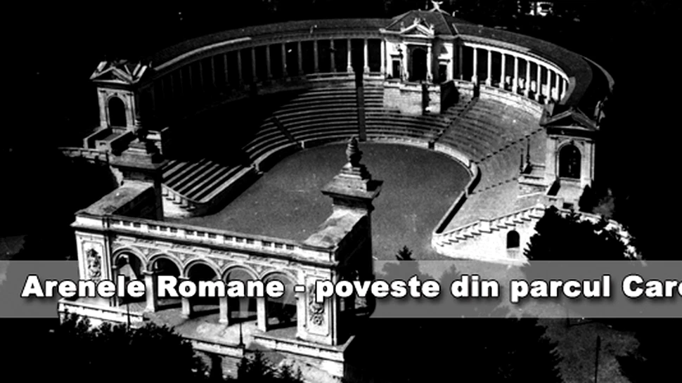 Arenele Romane. Povestea din Parcul Carol