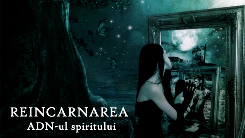Reincarnarea, ADN-ul spiritului