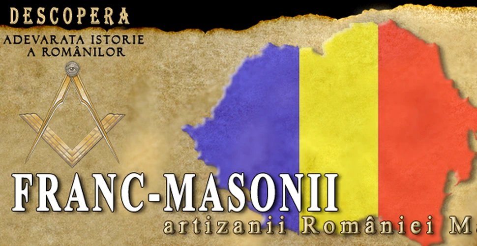 Scurta istorie a Franc-Masoneriei romanesti (II): Franc-masonii, artizanii Romaniei Mari