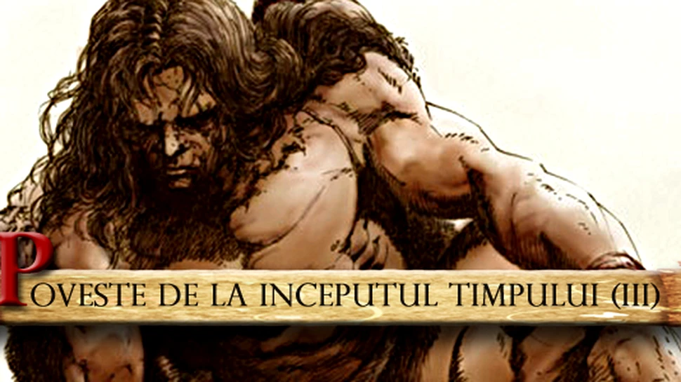 Poveste de la inceputul timpului (III)