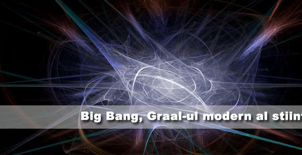Big Bang, Graal-ul modern al stiintei