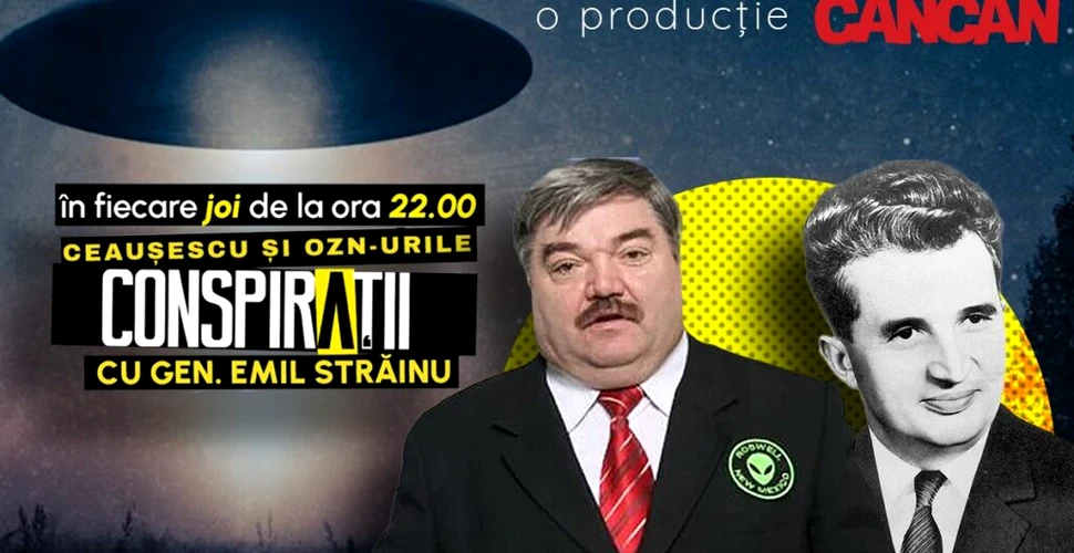 Ce știa regimul Ceaușescu despre OZN-uri – joi, 22:00, la Conspirații cu gen. Emil Străinu