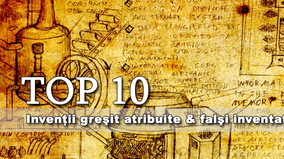 Top 10 Inventii atribuite gresit