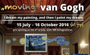 “Moving Van Gogh”, expoziţie inedită la Castelul Cantacuzino din Buşteni