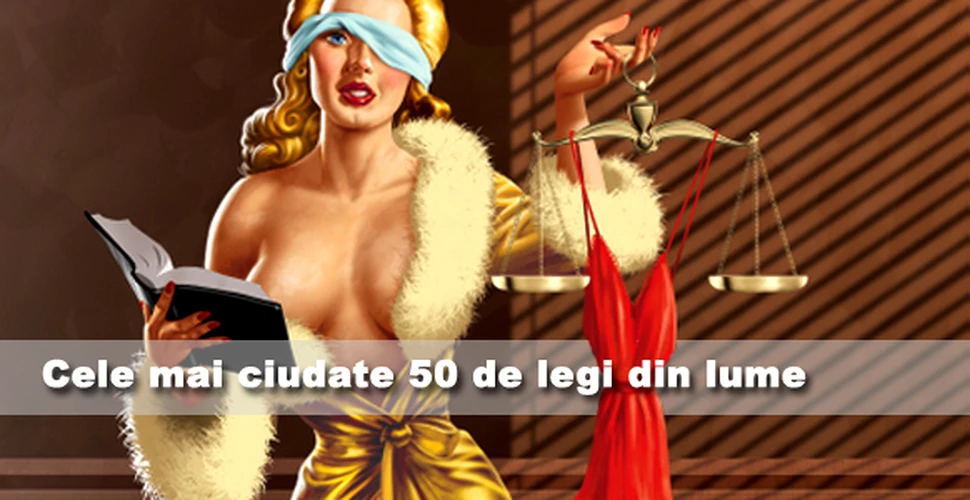 Cele mai ciudate 50 de legi din lume