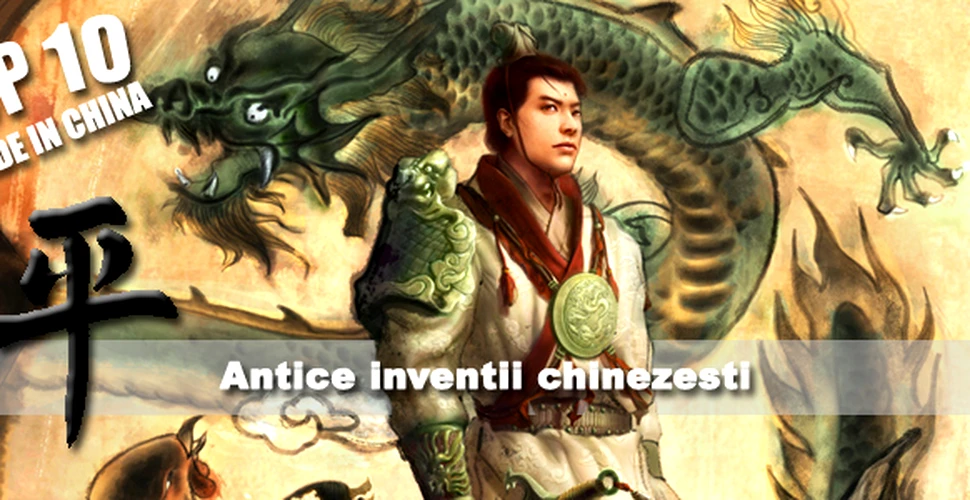 Top 10 inventii antice chinezesti