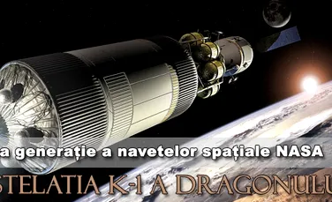 “Constelatia K-1 a Dragonului”: cum evolueaza navele spatiale NASA?