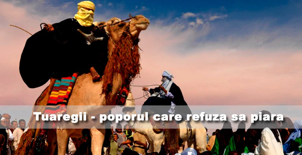 Tuaregii – poporul care refuza sa piara