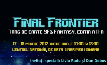 Are loc cea de-a doua ediţie a târgului de carte SF & Fantasy „Final Frontier”
