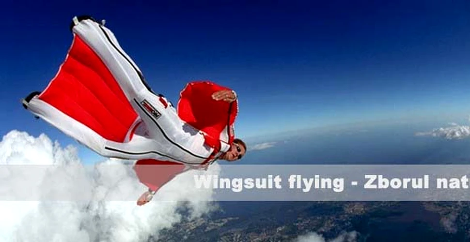Wingsuit flying – Zborul natural!