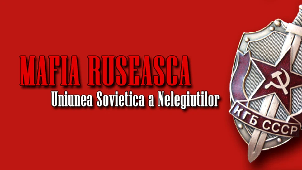 Mafia Rusa – Uniunea Sovietica a Nelegiutilor