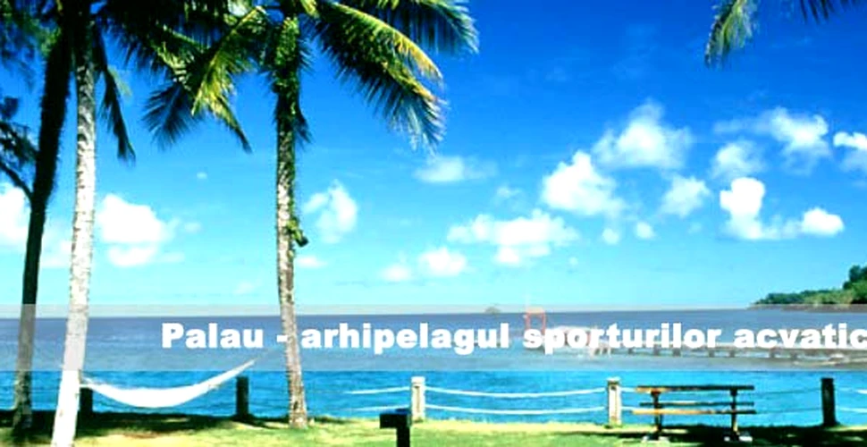 Palau – arhipelagul sporturilor acvatice