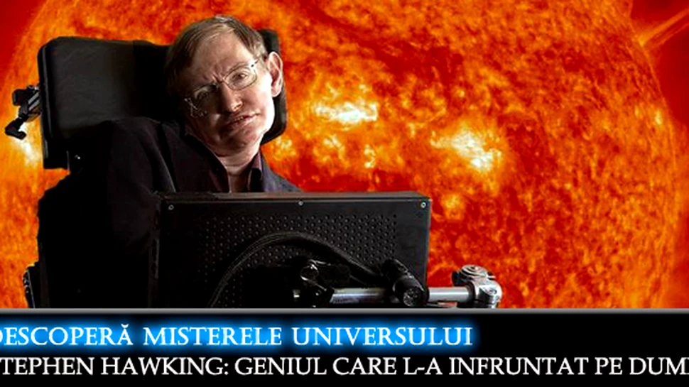 Stephen Hawking – geniul care l-a infruntat pe Dumnezeu