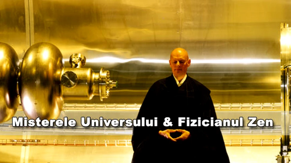 Misterele Universului si fizicianul Zen